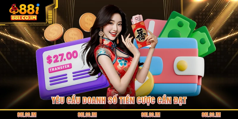 Rút Tiền 88I 3 Yêu cầu doanh số tiền cược cần đạt